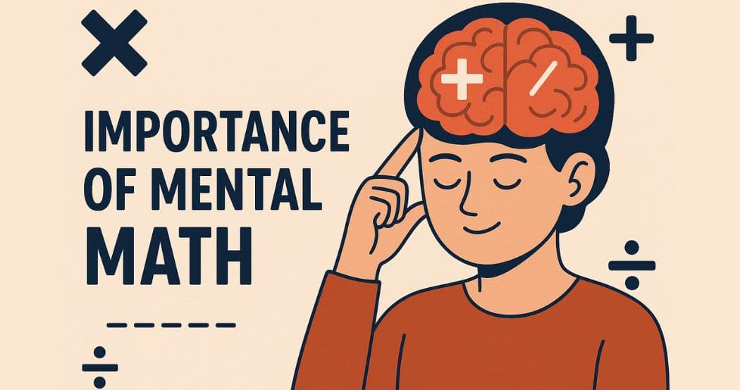 Does Mental Math still Matter ?